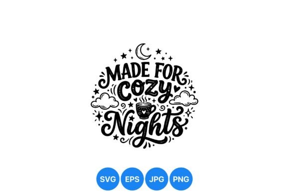 Made for Cozy Nights Design Graphics